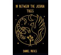 In Between the Joshua Trees: A Journey Through Heartbreak, Hope, and Rebirth