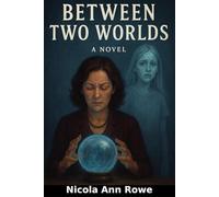 In Between Two Worlds: A Paranormal Psychic Mystery