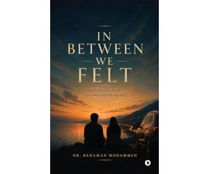In Between We Felt: Stories of what stayed… even when nothing was said