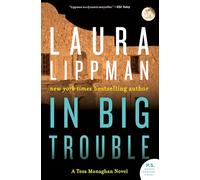 In Big Trouble: A Tess Monaghan Novel