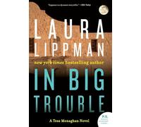 In Big Trouble: A Tess Monaghan Novel