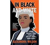 In Black and White by Alexandra Wilson Alexandra Wilson (Auteur)