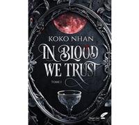 In blood we trust Koko Nhan (Auteur)