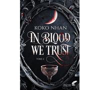 In blood we trust - Koko Nhan - BLACK INK EDITIONS - broché - Roman