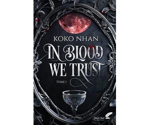 In blood we trust - Koko Nhan - BLACK INK EDITIONS - broché - Roman