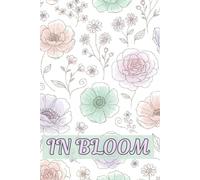 In Bloom A Journal for Learning, Growth & Reflection