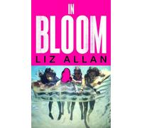 In Bloom A raw and gripping debut novel for fans of The Virgin Suicides - Liz Allan - Sceptre - ebook (ePub) - Livre