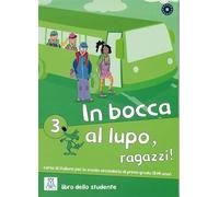 In bocca al lupo, ragazzi! 3 – libro dello studente – Kursbuch mit Audios online – Hueber