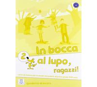 In bocca al lupo, raggazzi! 2 - Quaderno di lavoro