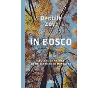 In bosco. Leggere la natura su un sentiero di montagna