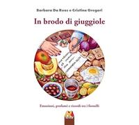 In brodo di giuggiole. Emozioni, profumi e ricordi tra i fornelli