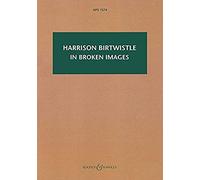 In Broken Images: After The Antiphonal Music Of Gabrieli: Study Score - Hps 1574
