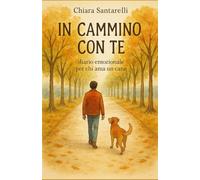 In cammino con te: Diario emozionale per chi ama un cane