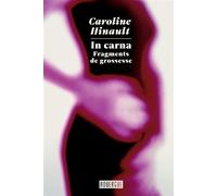 In carna Fragments de grossesse - Caroline Hinault - Rouergue - Poche - Récit