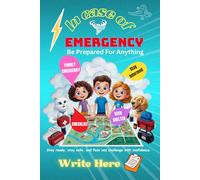 In Case of Emergency, Write here Planner: Organize, Prepare and protect: Your Essential Emergency Checklist Guide, Step-by-Step Tools to Navigate in ... into confidence and chaos into contro