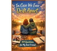 In Case We Ever Drift Apart - 101 Questions for My Best Friend