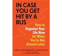 In Case You Get Hit by a Bus by Gene Newman Gene Newman (Auteur)