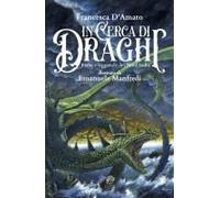 In Cerca Di Draghi. Fiabe E Leggende Del Nord Italia