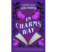 In Charm's Way: A deliciously witchy rom-com of forbidden spells and unexpected love