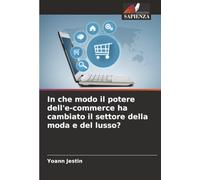 In che modo il potere dell'e-commerce ha cambiato il settore della moda e del lusso?