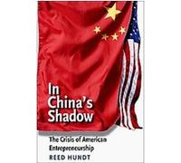 In China's Shadow, The Future of American Democracy Series Reed Hundt (Auteur)