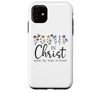 in Christ Alone My Hope is Found John 14:6 Christian Jesus Coque pour iPhone 11