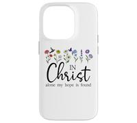 in Christ Alone My Hope is Found John 14:6 Christian Jesus Coque pour iPhone 14 Pro
