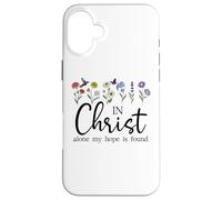 in Christ Alone My Hope is Found John 14:6 Christian Jesus Coque pour iPhone 16 Plus