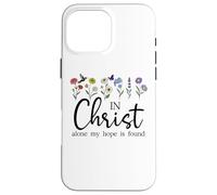 in Christ Alone My Hope is Found John 14:6 Christian Jesus Coque pour iPhone 16 Pro Max