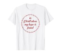 in Christ Alone, My Hope is Found - Passover Easter Thorns T-Shirt