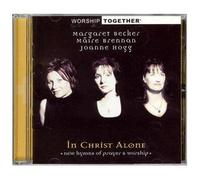 in Christ Alone: New Hymns of Prayer & Worship [Import]
