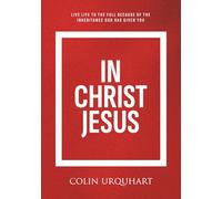 In Christ Jesus: Live life to the full because of the inheritance God has given you