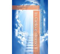 In Cielo e ritorno II: Esperienze di morte e ritorno in vita