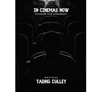 In Cinemas Now: A Feature Film Screenplay