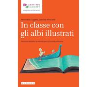 In classe con gli albi illustrati. Percorsi didattici e attività per la Scuola primaria