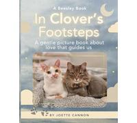 In Clover's Footsteps: A gentle picture book about love that guides us