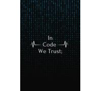 In Code We Trust - Programmers' Stash of Ideas: Programmer Coding Notebook | 120 Lined White Pages Journal | Matte Cover 6x9 Inch