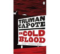 In Cold Blood: A True Account of a Multiple Murder and its Consequences