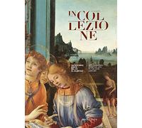 In collezione. Un percorso d'arte dal XIII al XX secolo-Art itineraries from the 13th to the 20th century. Ediz. bilingue