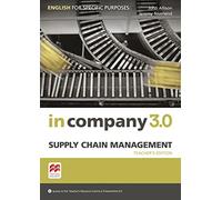 In Company 3.0 - Supply Chain Management. Teacher's edition with Online-Teacher's-Resource Center: English for Specific Purposes