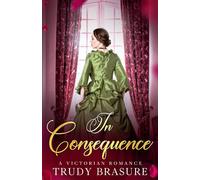In Consequence: A Victorian Romance