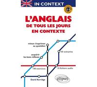 In context. l'anglais de tous les jours en contexte. Mieux s'exprimer au quotidien (avec fichiers audio)