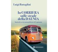 In corriera sulle strade della Daunia. Storia dei servizi automobilistici di Capitanata