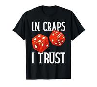 in Craps I Trust Jeu de Hasard Dés de Casino T-Shirt