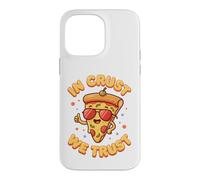 in Crust We Trust Tranche à Pizza Amusante Coque pour iPhone 14 Pro Max