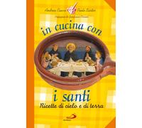 In cucina con i santi. I piatti di grandi uomini e donne