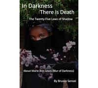 In Darkness There Is Death: The Twenty-Five Laws of Shadow
