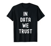 in Data We Trust - Data Science Analyst Analytics Statistiques T-Shirt Graphique avec Valeur