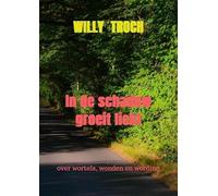 In de schaduw groeit licht: over wortels, wonden en wording