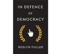 In Defence of Democracy by Roslyn Fuller Unknown (Auteur)